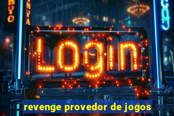 revenge provedor de jogos